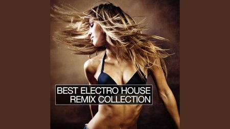 Best electro house remix collection